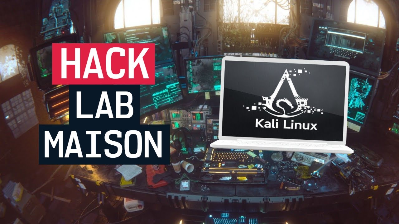 Votre HACK LAB maison AUJOURD'HUI et GRATUITEMENT !