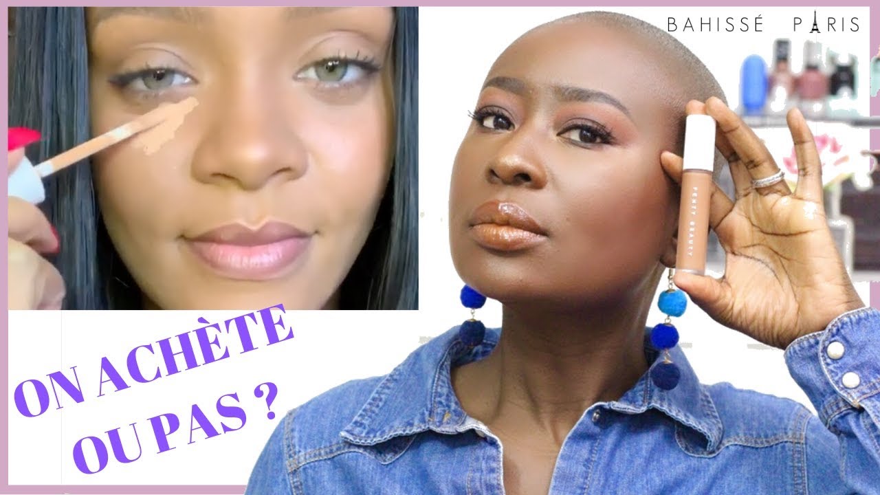 REVUE + TEST TENUE ANTI-CERNES FENTY BEAUTY SUR PEAUX NOIRES : ON ACHÈTE OU PAS ?? | BAHISSÉ PARIS
