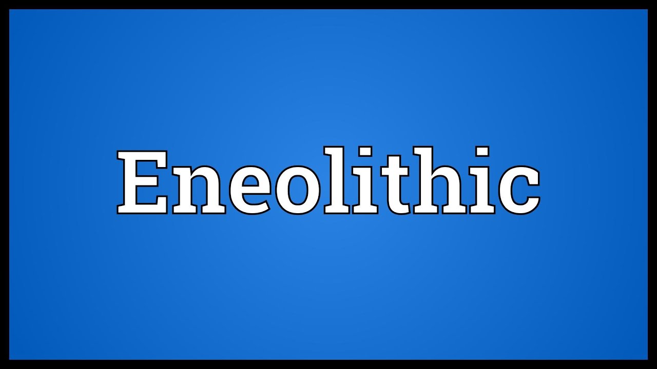 Eneolithic Meaning
