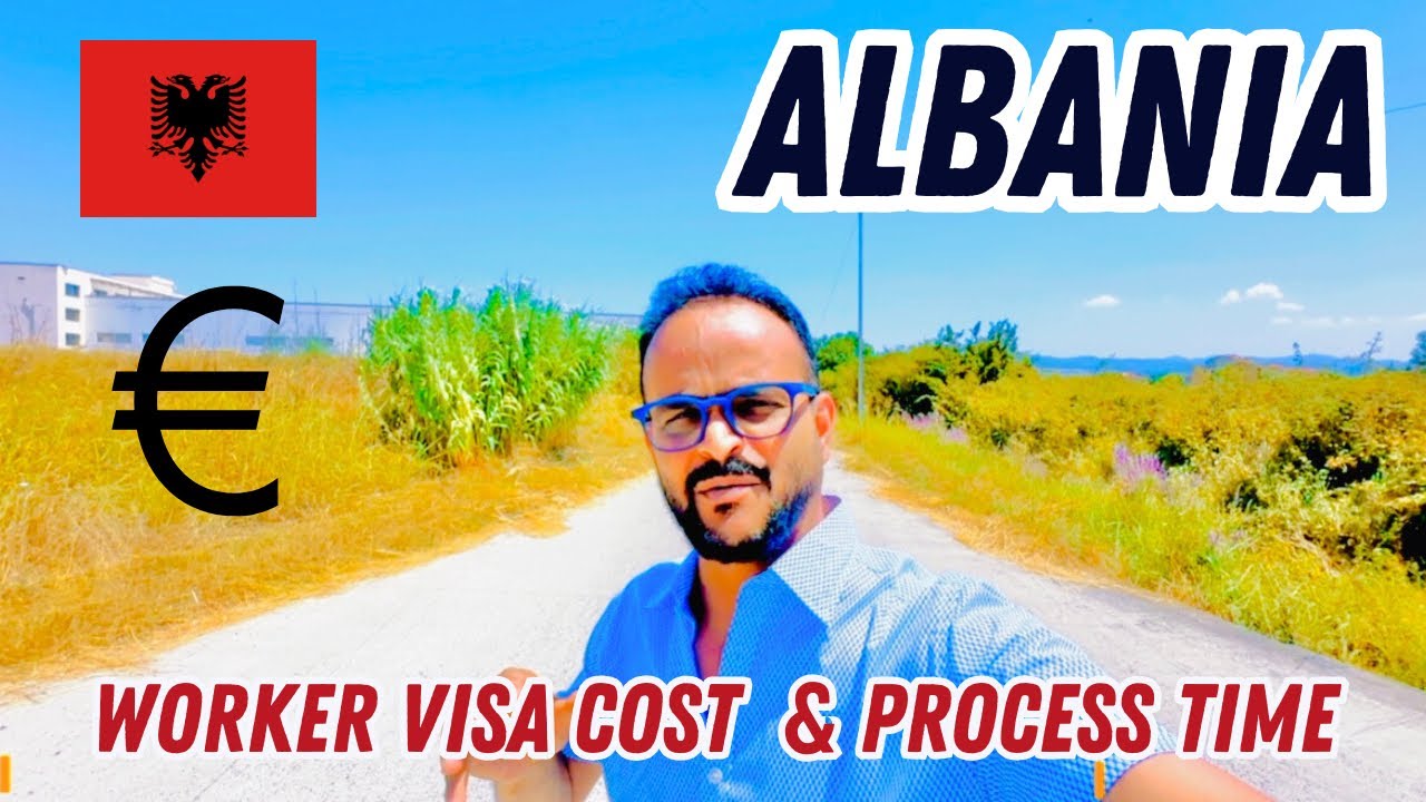Albania Work Visa 2025 🇦🇱 | Total Cost 💰 + ProcessingTime ⏱️