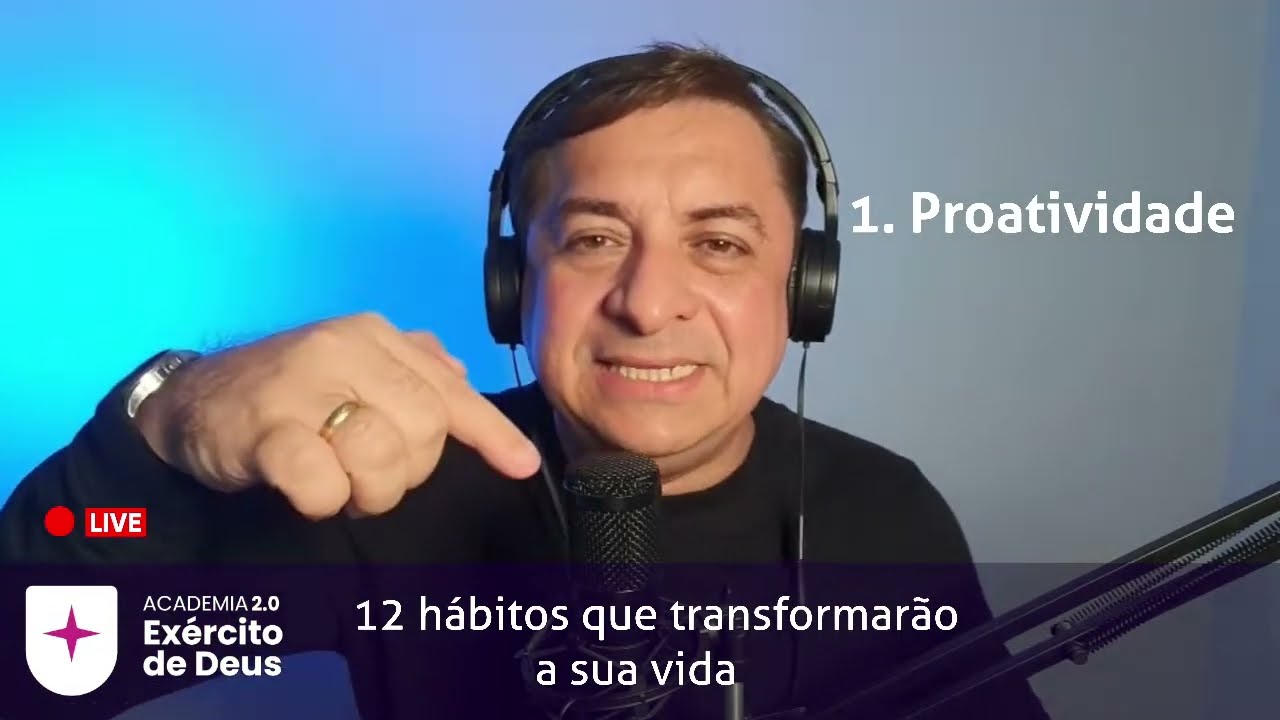 ACADEMIA EX&Eacute;RCITO DE DEUS - AULA AO VIVO - 12 h&aacute;bitos que transformar&atilde;o a sua vida