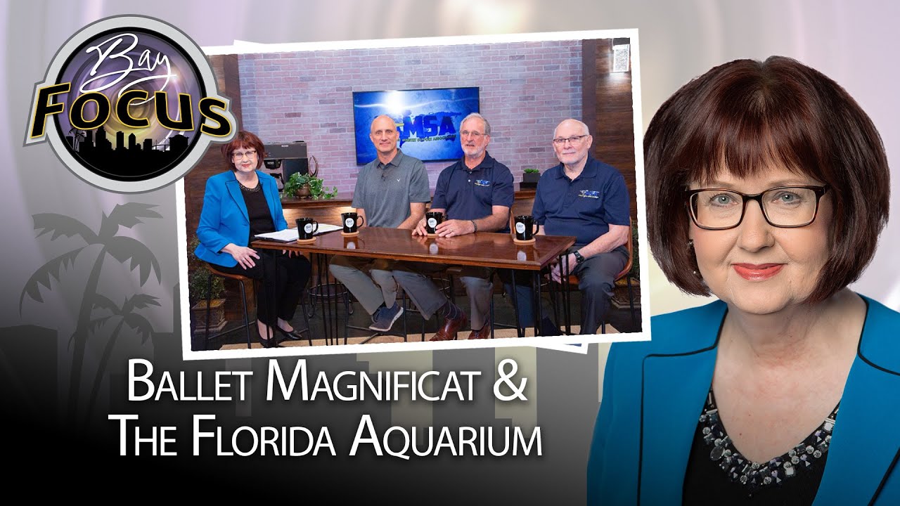 Bay Focus 734 - Ballet Magnificat and The Florida Aquarium