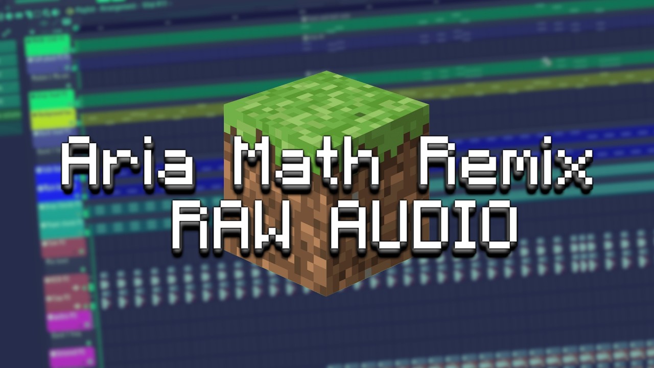 Aria Math Remix - Minecraft - RAW Unmixed audio [LHPixel8]