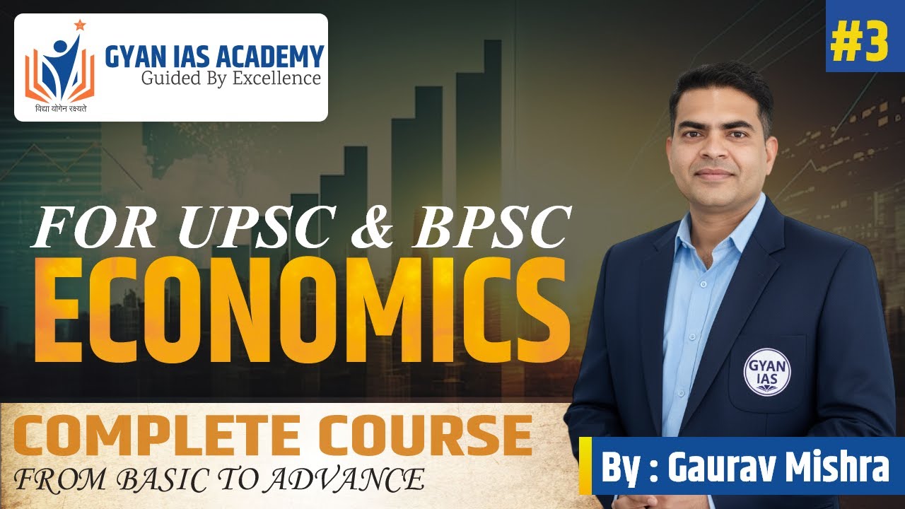 Economics Lecture 3 | Prelims + Mains | UPSC |  BPSC Economy by Gyan IAS | Gyan IAS Academy
