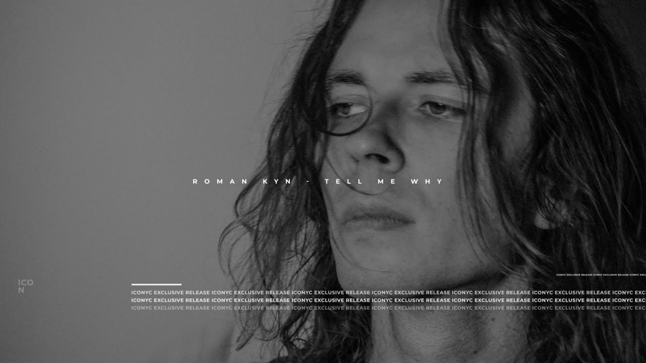 EXCLUSIVE: Roman Kyn - Tell Me Why [Original Mix] | ICONYC