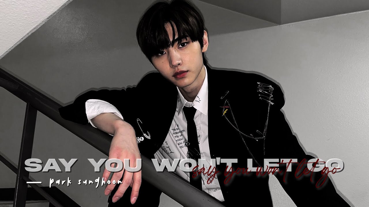 sunghoon ─ say you won't let go ⌜FMV⌟