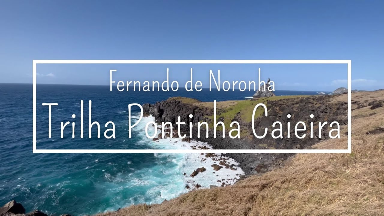 Pontinha Caieiras - Trilha Completa - Fernando de Noronha