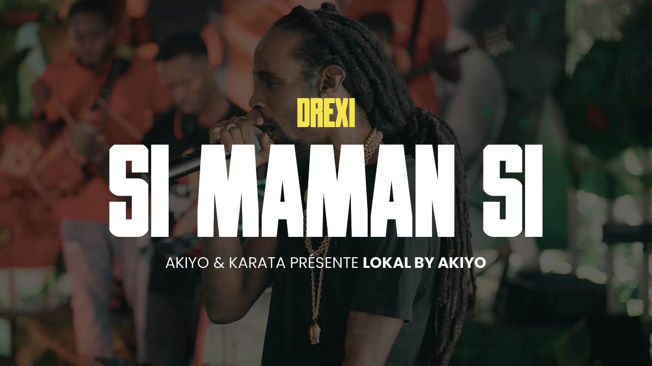 DREXI - Si Maman Si - LIVE| LOKAL BY AKIYO