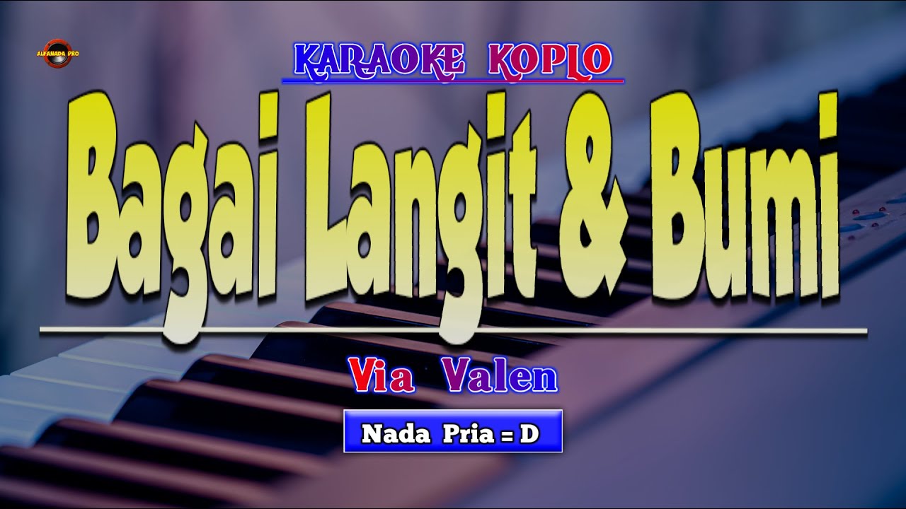 Via Vallen - Bagai Langit Dan Bumi Karaoke - Nada Pria