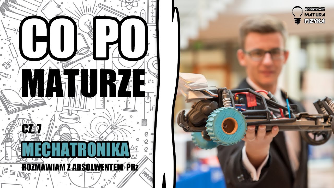 Jaki kierunek studi&oacute;w wybrać? Odcinek 7 - MECHATRONIKA