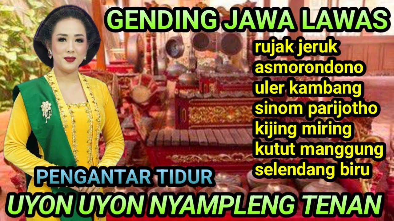 NGLARAS GENDING JAWA // RUJAK JERUK // ASMORONDONO // UYON UYON GENDING KAGEM JAMPI SAYAH