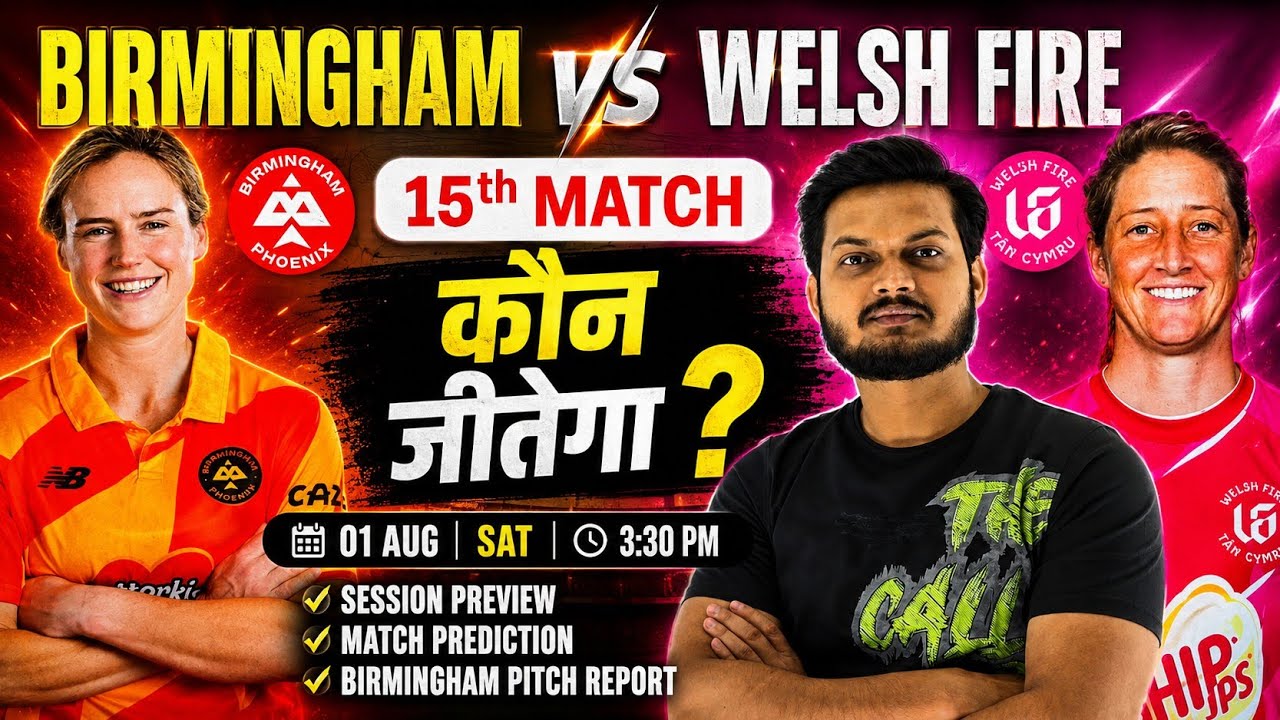 Birmingham Phoenix vs Welsh Fire Women 15th Match Prediction, Brm-W vs Wef-W Today Match Prediction