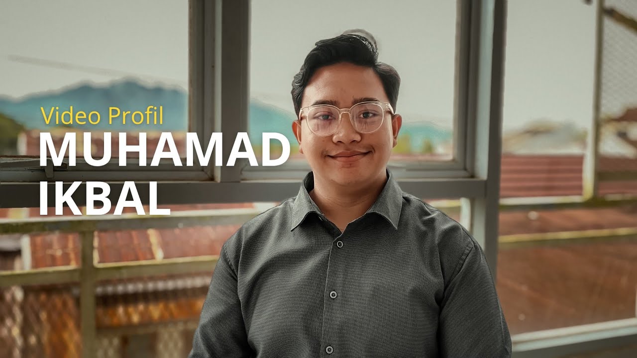 VIDEO PROFIL - MUHAMAD IKBAL