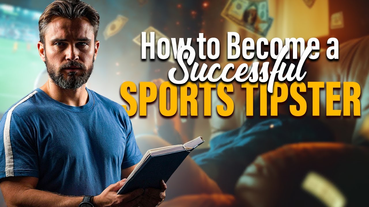 How to Become a Successful Sports Tipster