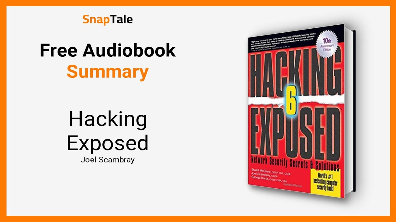 Hacking Exposed by Joel Scambray: 10 Minute Summary