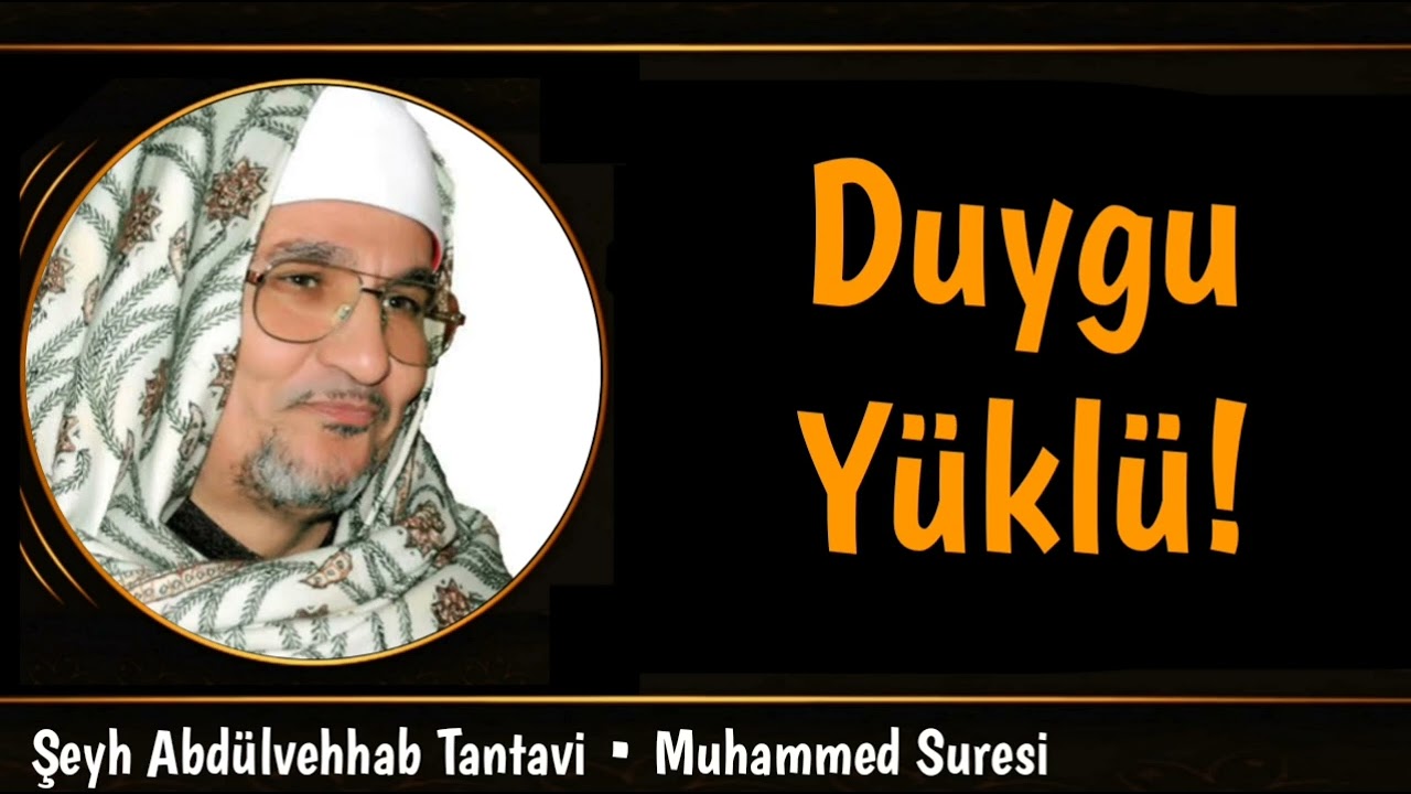 Şeyh Abd&uuml;lvehhab Tantavi &bull; Muhammed Suresi &bull; Alıp G&ouml;t&uuml;ren Okuyuş!