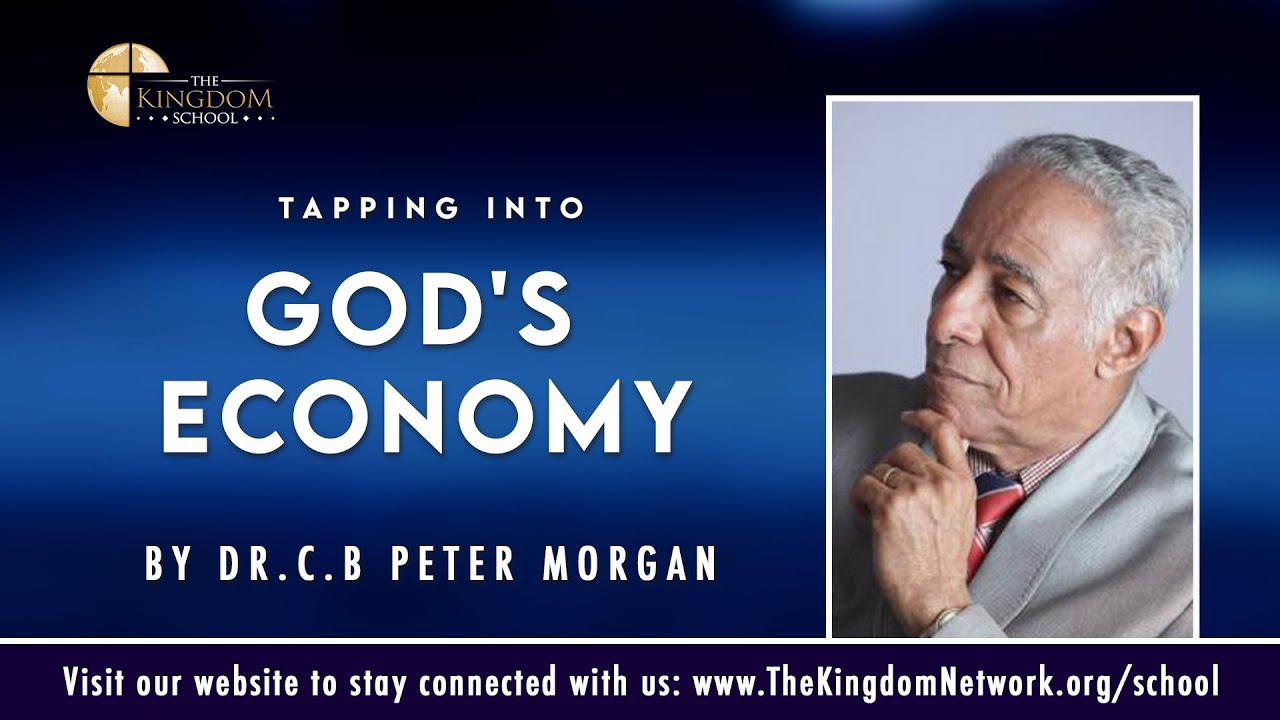 Tapping into God&rsquo;s Economy by Dr. Peter Morgan | The Kingdom School