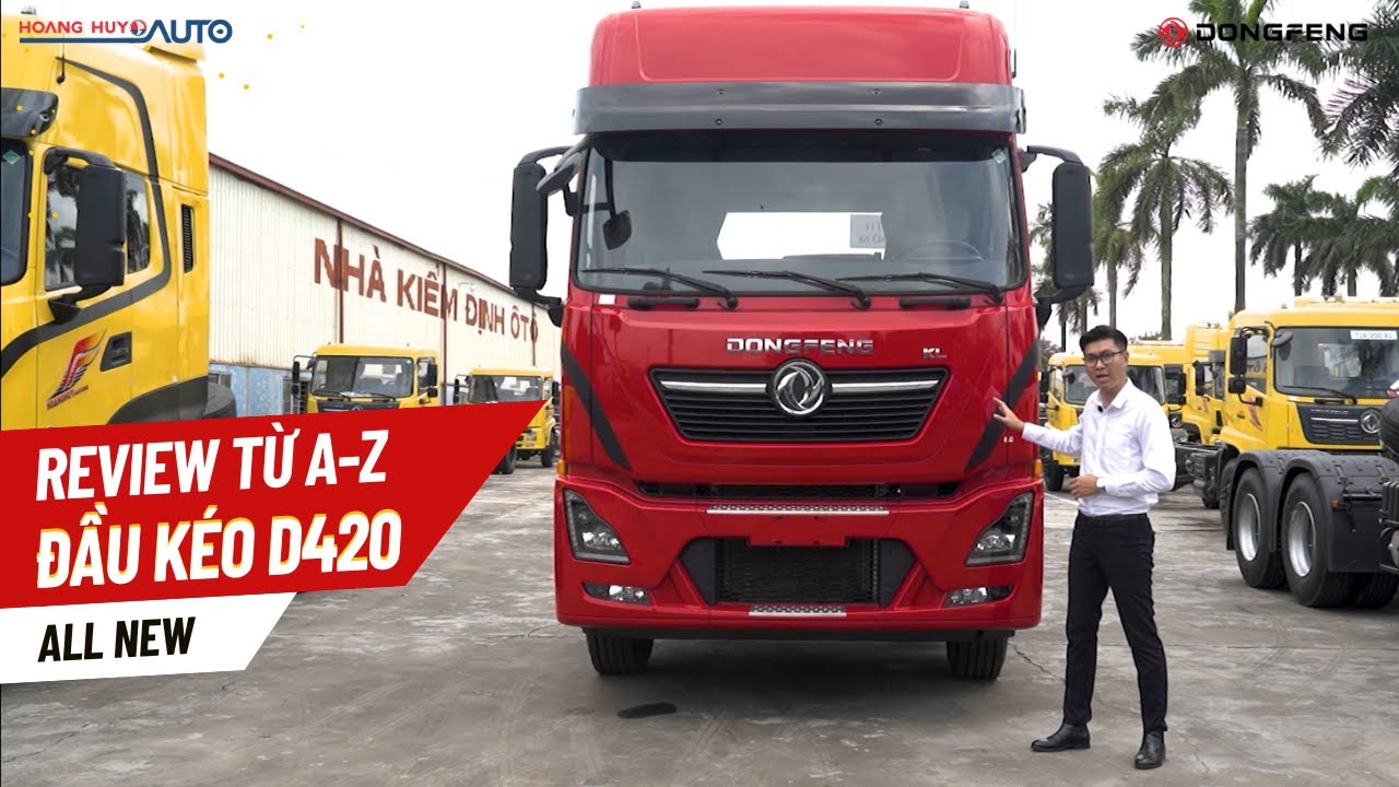 Xe Đầu kéo Dongfeng D420 đời mới - Review từ A-Z