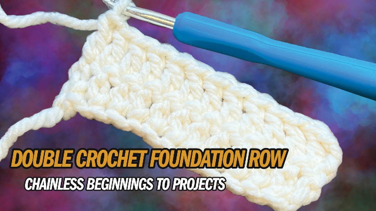 What is Foundation Dc / Chainless Foundation Double Crochet Rows