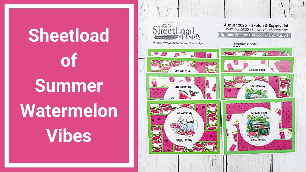 Making 8 Fun Watermelon Birthday Cards - August 2025 SheetLoad of Cards