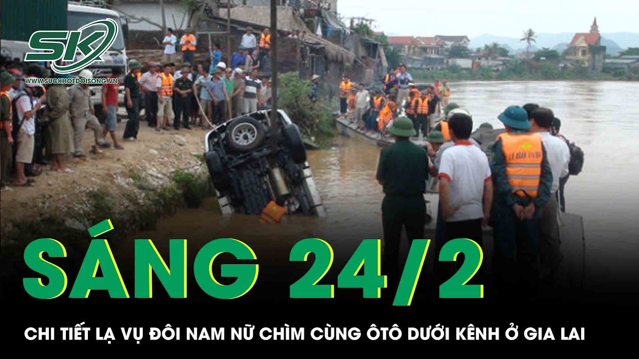 Sáng 24/2: Danh tính thi thể đôi nam nữ chìm cùng ôtô dưới kênh, hiện trường lộ dấu vết đáng ngờ