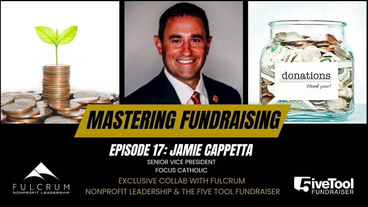 Mastering Fundraising: A Conversation with Jamie Cappetta - Episode 17