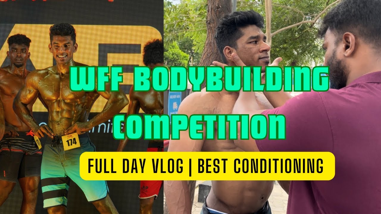 Bodybuilding Competition Wff Full Day Vlog Tamil | Best Condition #tigerigm