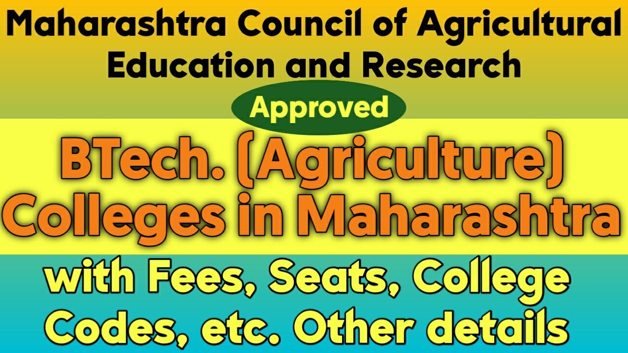 BTech (Agriculture Engg.) Colleges in Maharashtra: Complete Details- College Code, Seats, Fees, Etc.