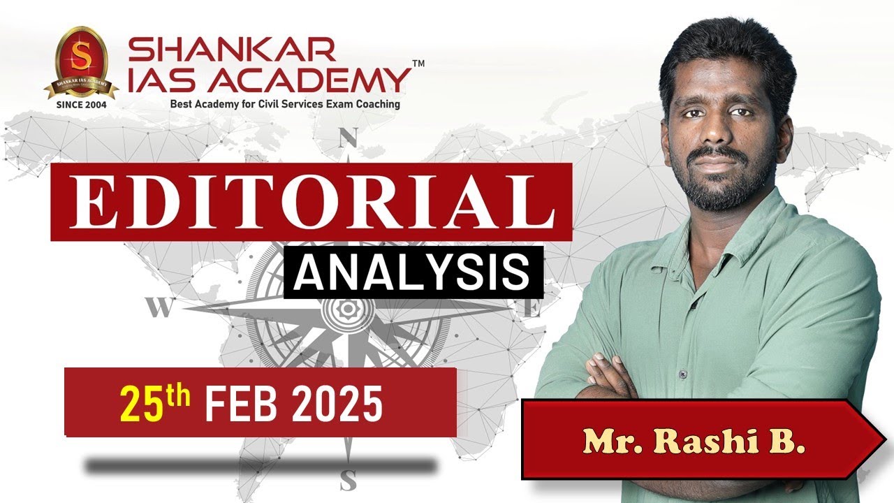 Editorial Analysis| February 25, 2025| Shankar IAS Academy| UPSC current Affairs | Mains