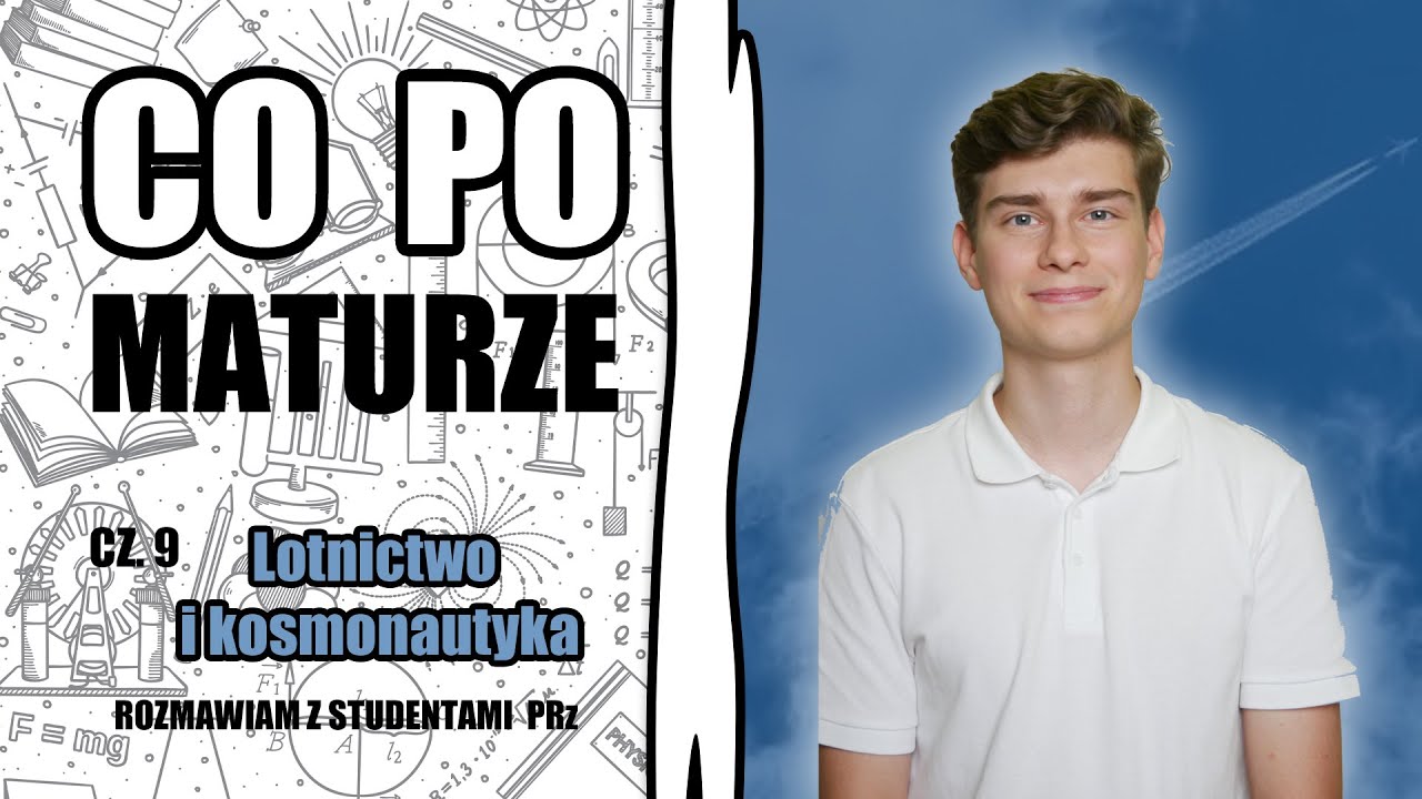 Jaki kierunek studiów wybrać? Odcinek 9 - LOTNICTWO I KOSMONAUTYKA