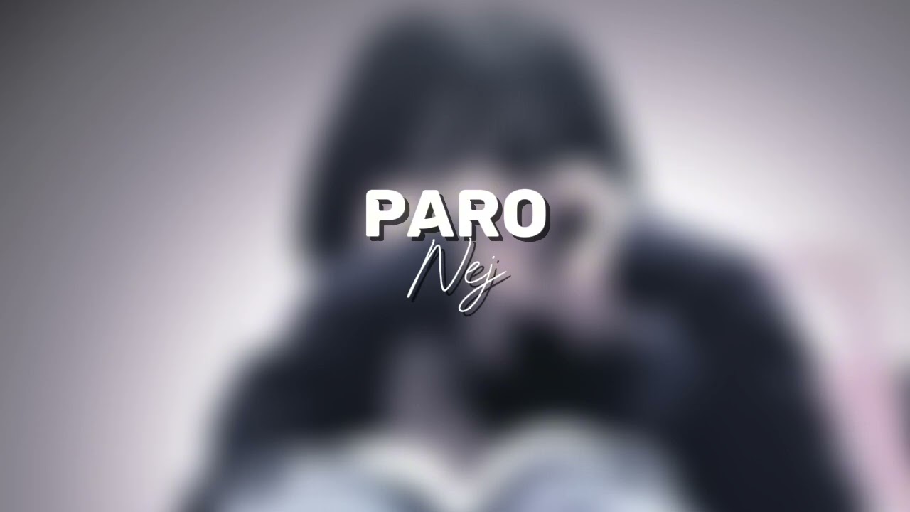 Paro - Nej (Slowed & Reverb) |