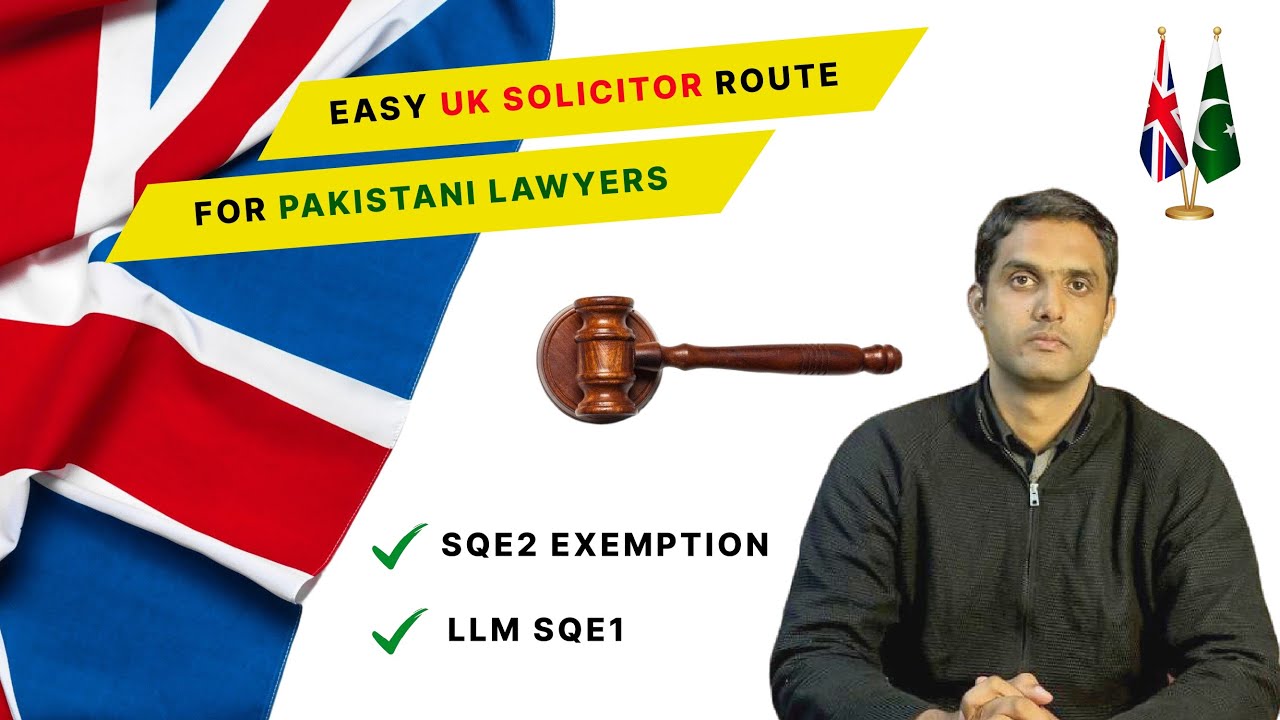 Easy UK Solicitor Route for Pakistani Lawyers/ SQE2 Exemption/ LLM SQE 1