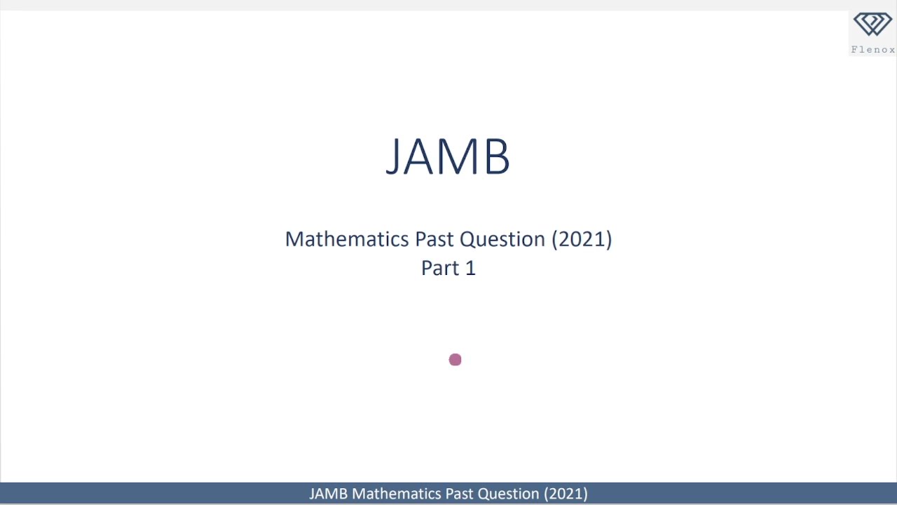 JAMB Mathematics Past Question 2021 - Part 1