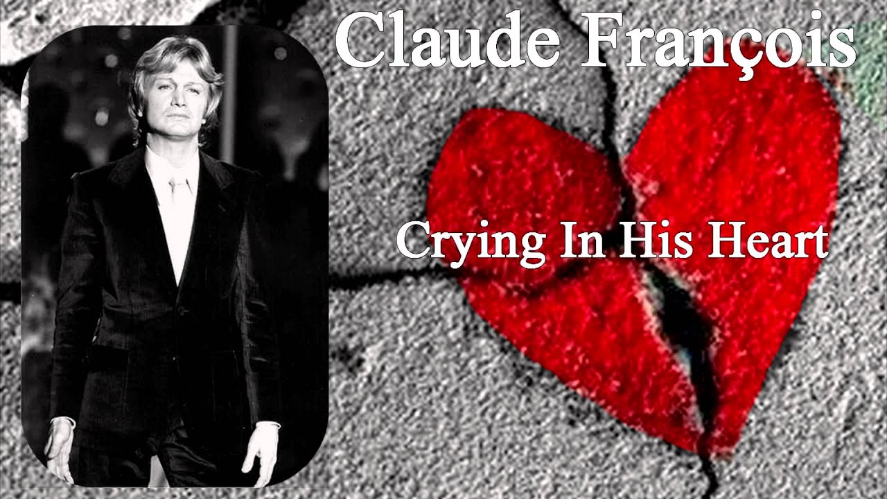 Claude François, Crying In His Heart.