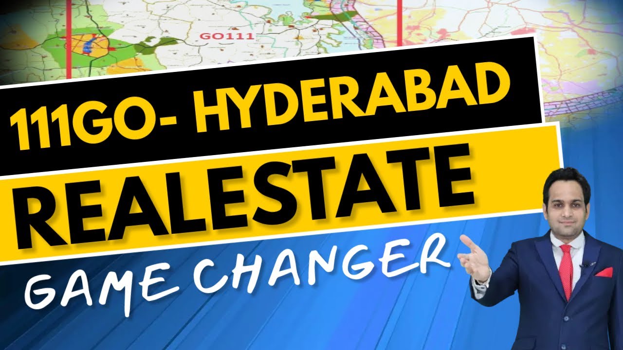 The Impact of 111 Go on Hyderabad Real Estate: A Revealing Analysis @saurabh chharia