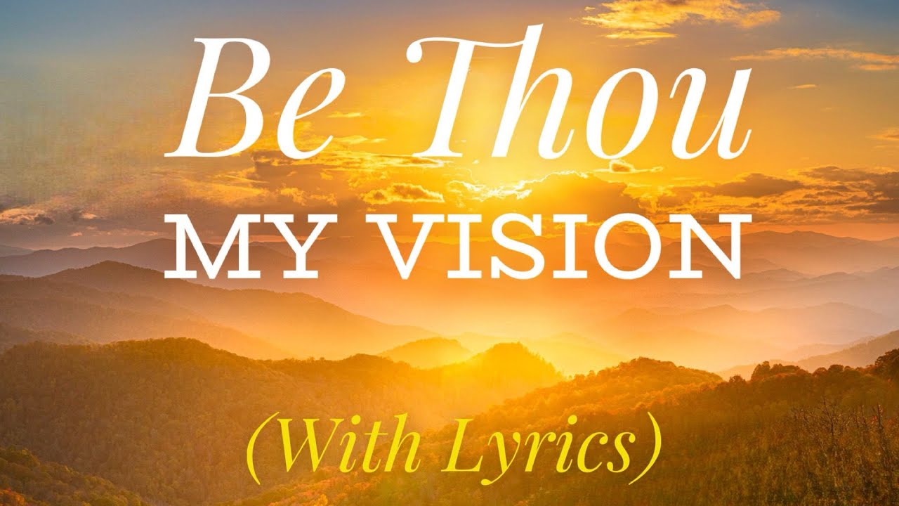 Be Thou My Vision (with lyrics) - Beautiful Hymn!
