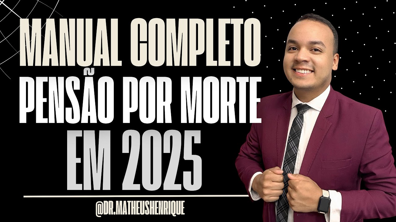 Manual Completo Pensão por Morte 2025: Como Funciona, Quem Tem Direito e Valores!