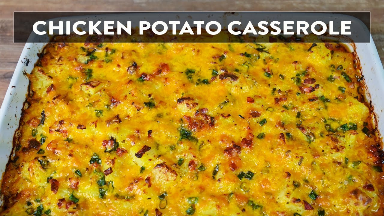 Chicken Potato Casserole - Easy to make and loaded with flavors!