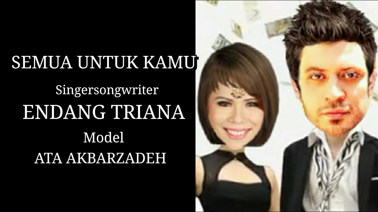 Endang Triana - Semua Untuk Kamu - Official Video Animasi - Model Ata Akbarzadeh