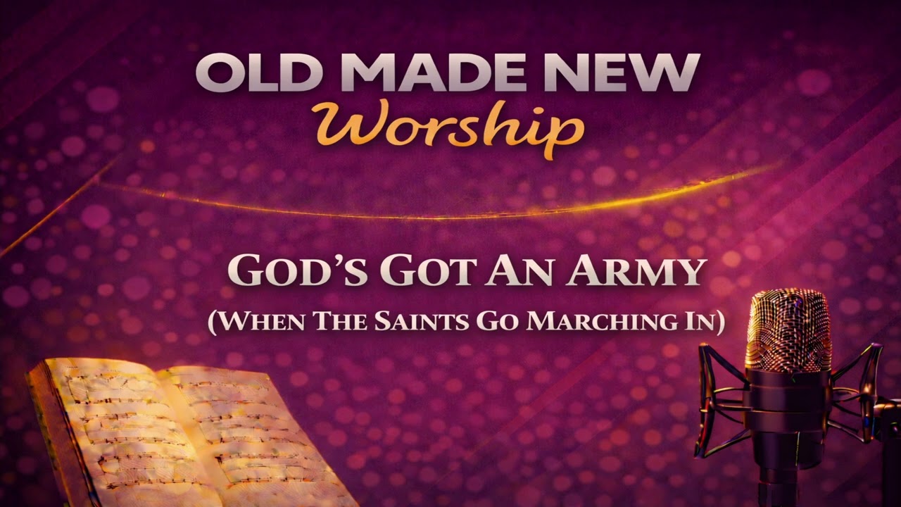 God's Got an Army & When the Saints God Marching In