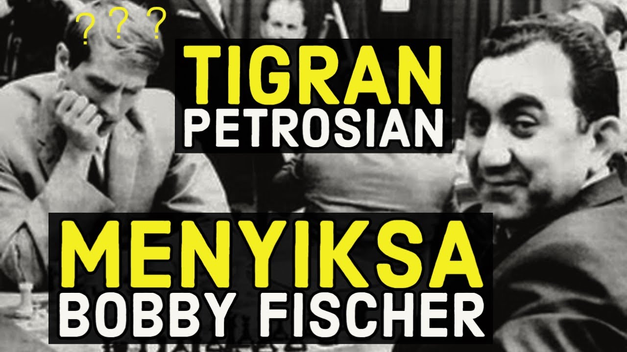 Tigran Petrosian vs Bobby Fischer