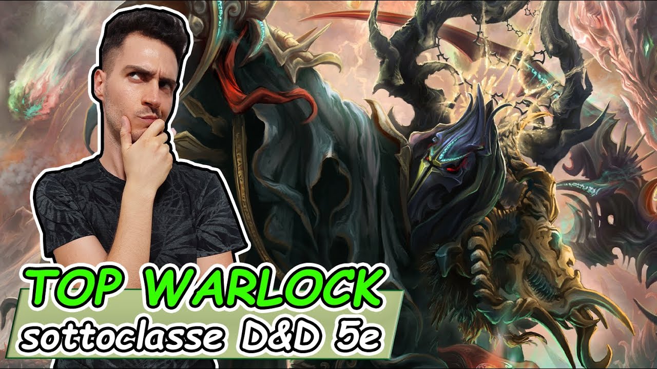La MIGLIORE SOTTOCLASSE per il WARLOCK in D&D 5e