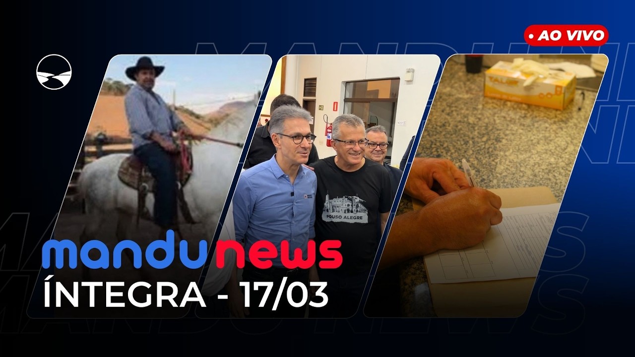 MANDU NEWS - NOTÍCIAS DE POUSO ALEGRE E REGIÃO - 17/03/2026