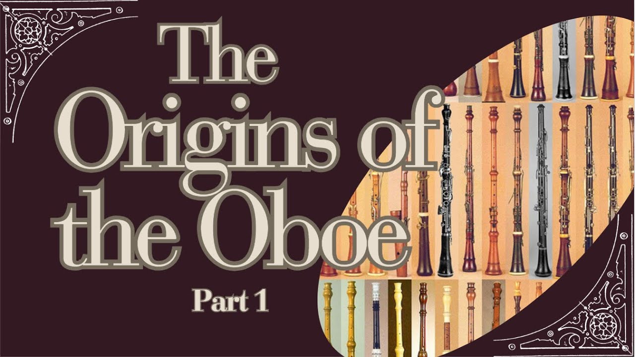 Uncovering the Oboe's Mysterious Origins: The Origins of the Oboe Part One