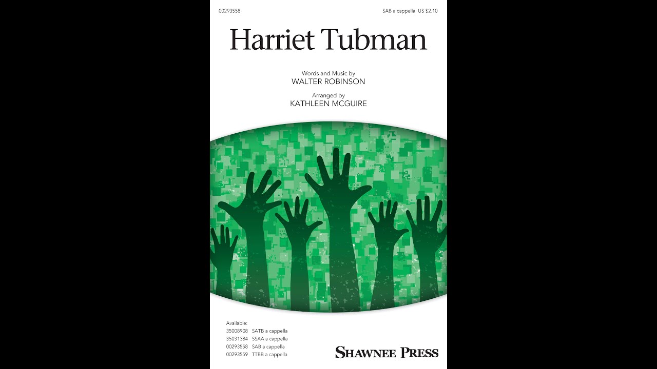 Harriet Tubman (SAB Choir, a cappella) - Arranged by Kathleen McGuire