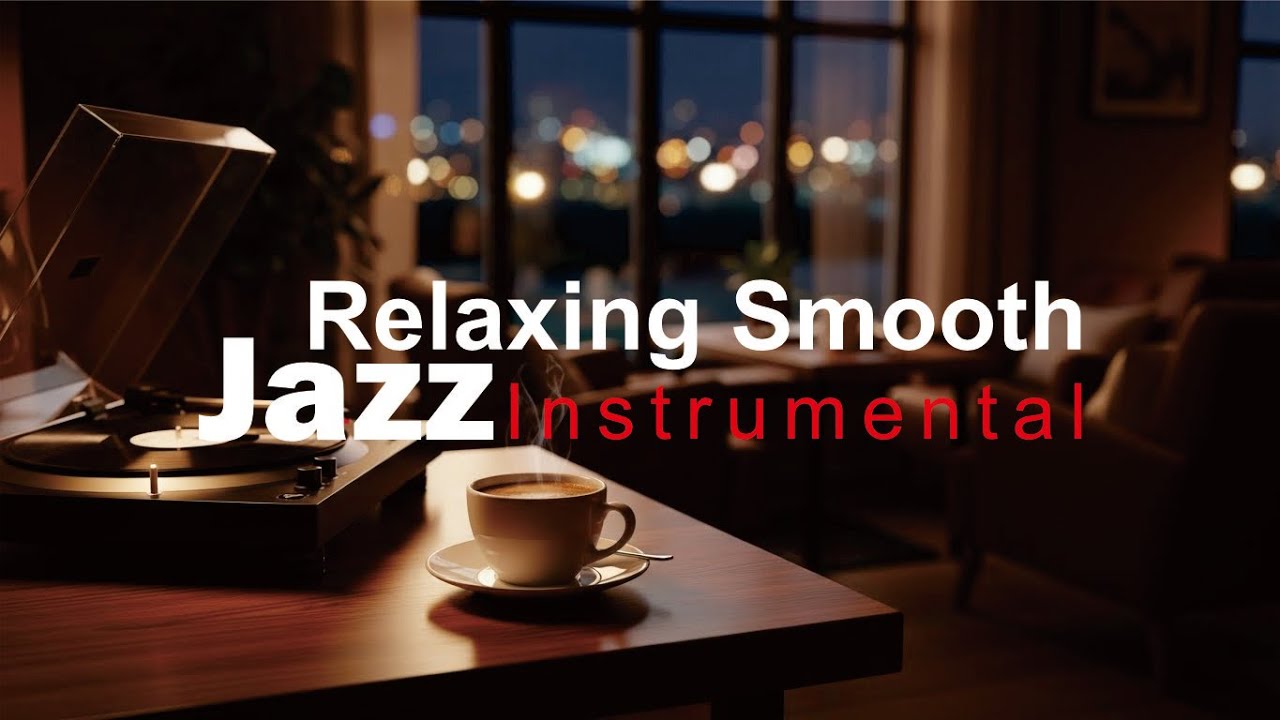 Jazz Café Instrumental – Smooth Background Music for Relaxing
