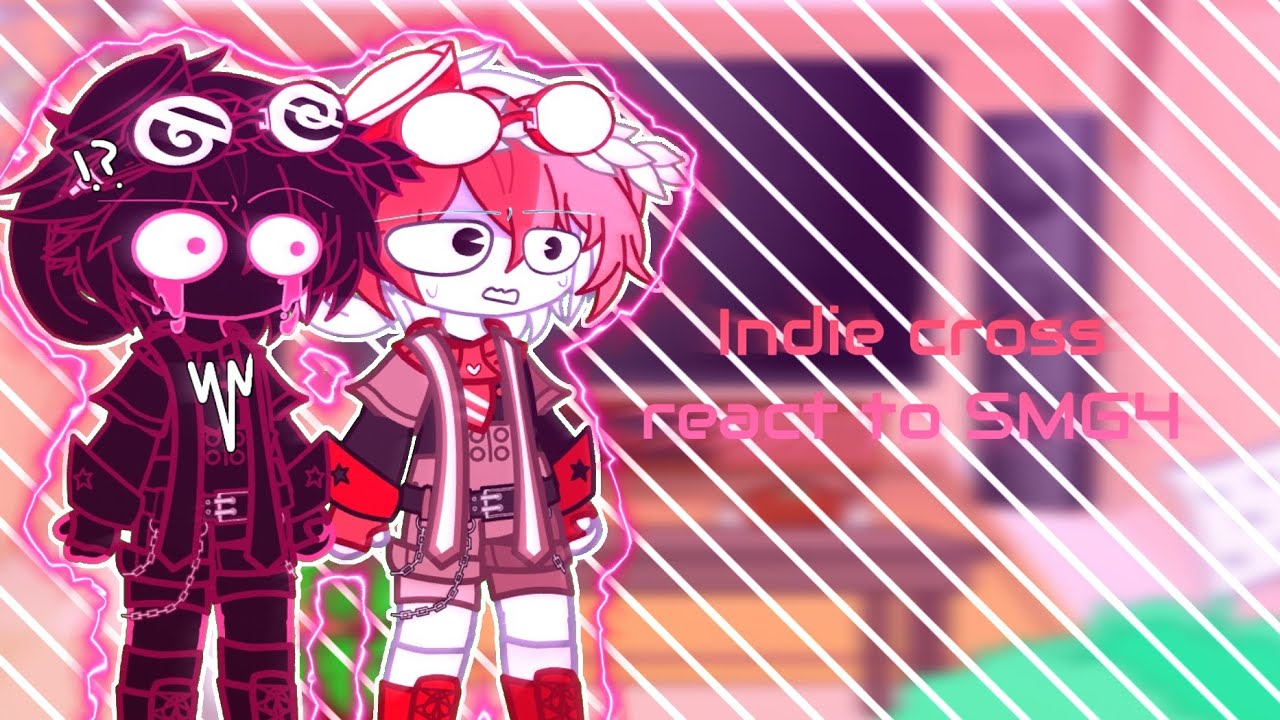 Indie cross react to Smg4... // My Au // Part1 //