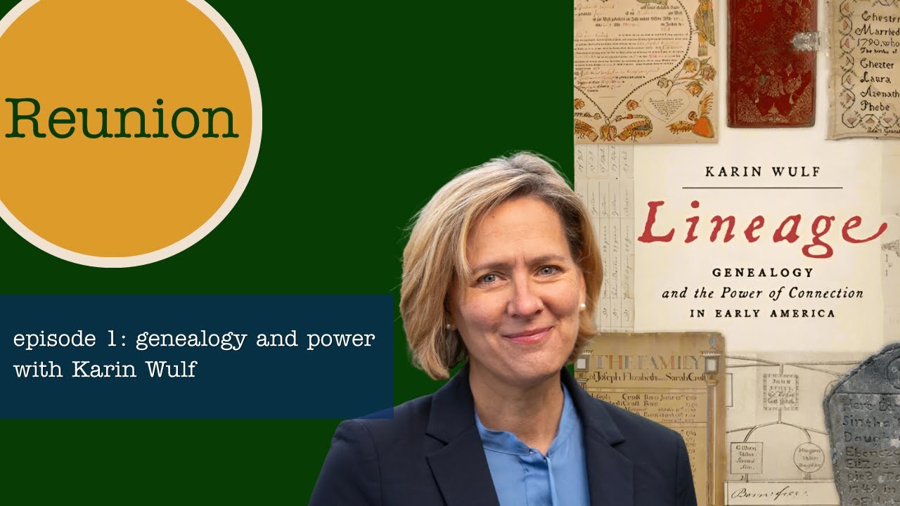 Reunion Episode 001: Genealogy and Power with Karin Wulf