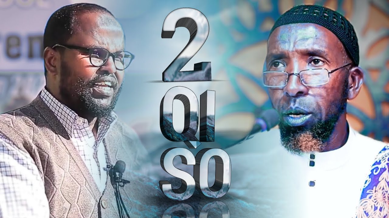 2 | Qiso Oo Cajiib Ah Oo Faaido Badan Muhiimna Ah Sh Maxamed Heybe iyo Sh Mahad ibraahim