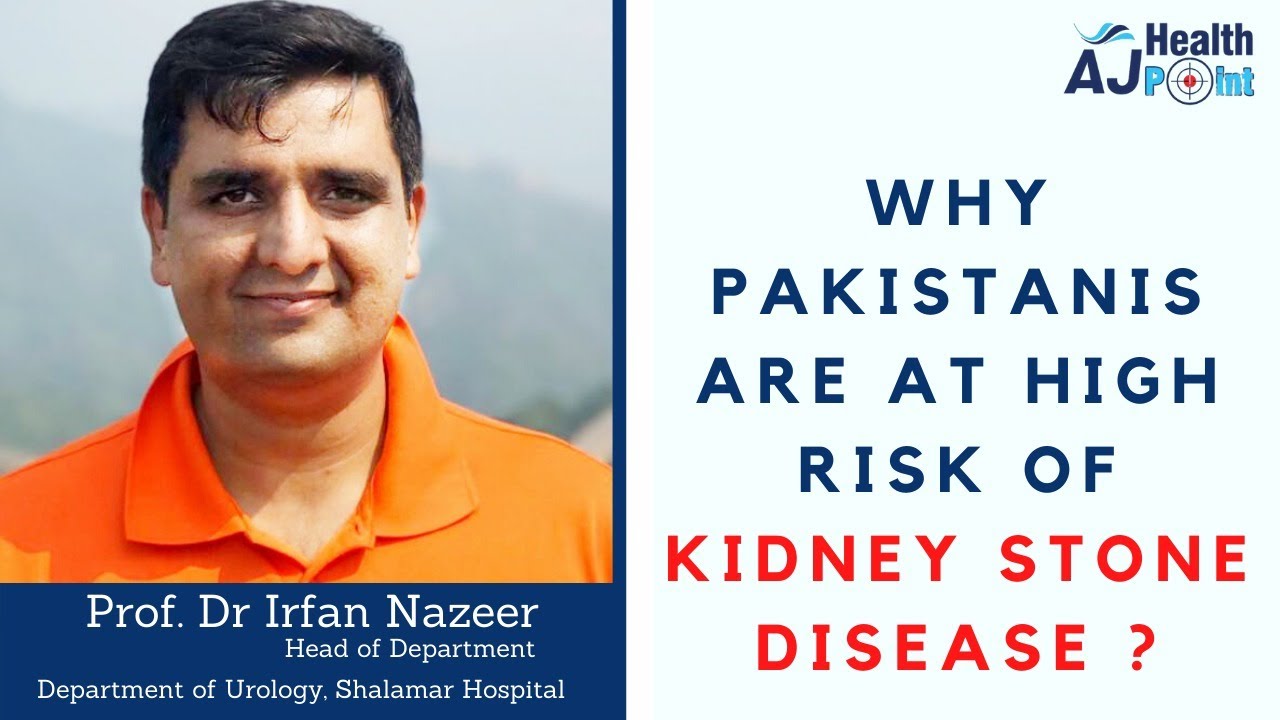 Why Pakistanis are at high risk of Kidney Stone disease?